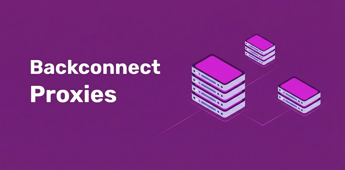 Backconnect Proxies: Everything You Need to Know