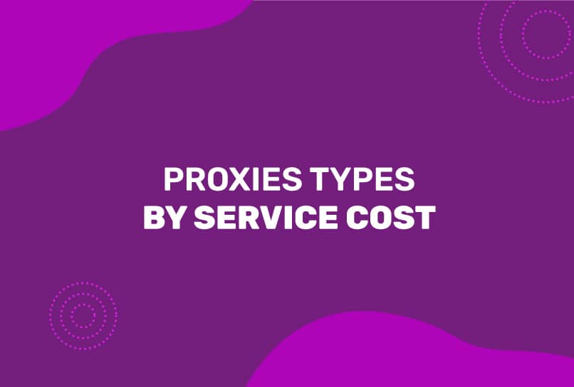 Proxies Types By Service Cost