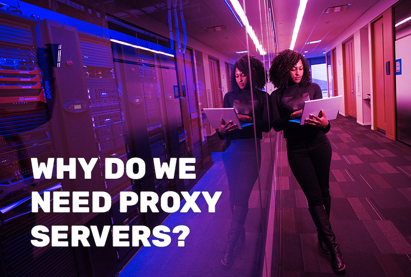 Why Do We Need Proxy Servers