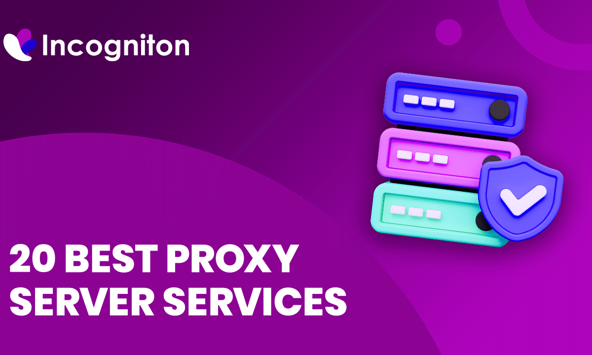Incogniton logo and text 20 Best Proxy Server Services with colorful server stacks and a shield with checkmark on purple background.
