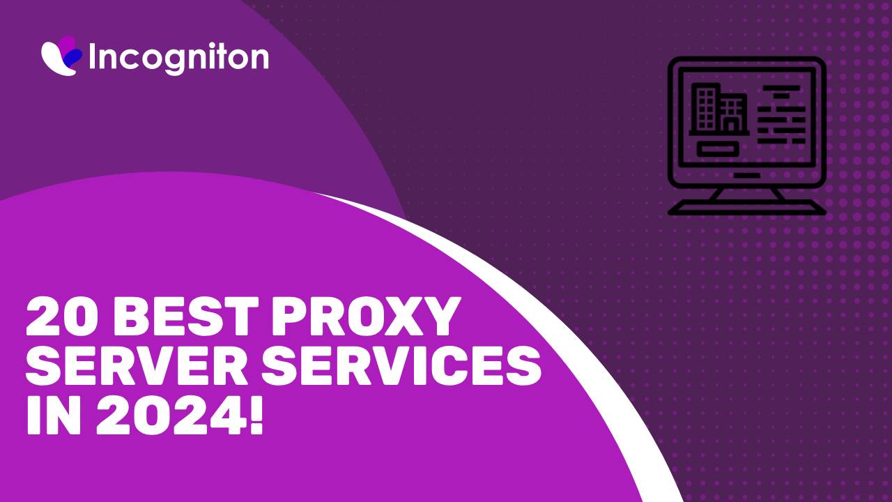 20 Best Proxy Server Services in 2024