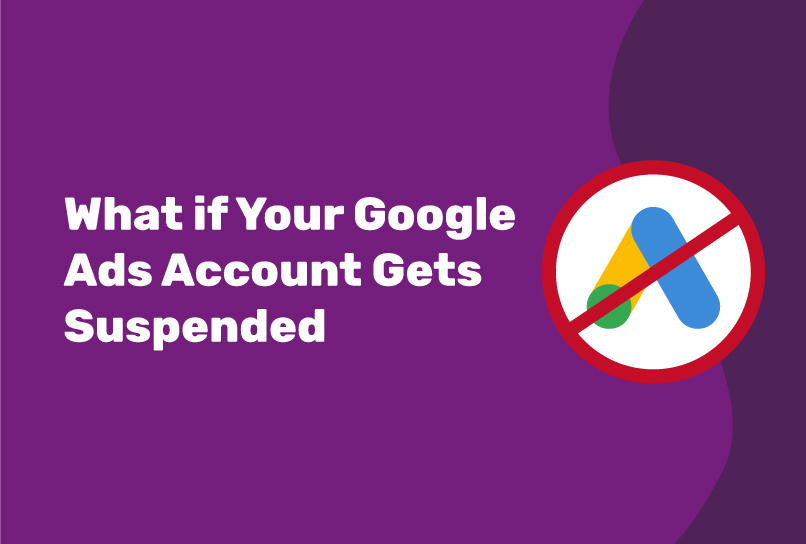What if Your Google Ads Account Gets Suspended