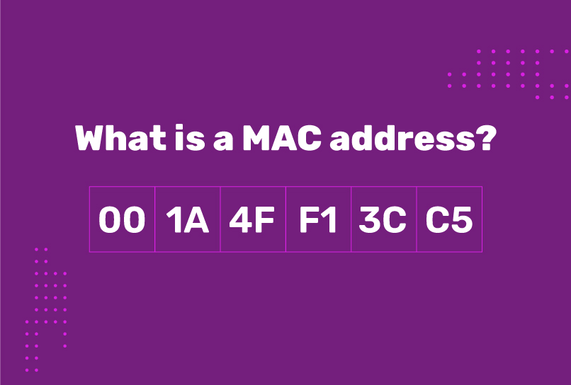 What is a MAC Address