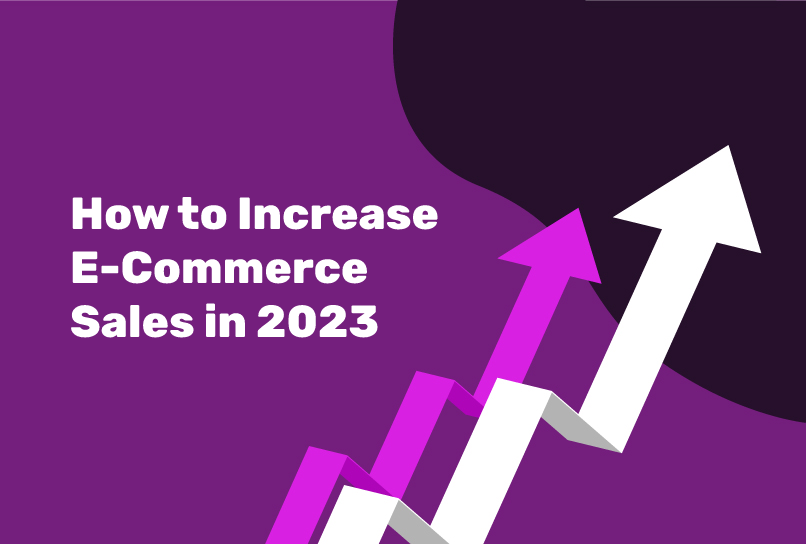 How to increase e-commerce sales in 2023