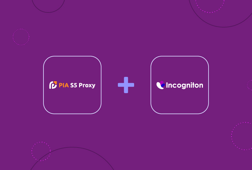 PiaS5 proxy and Incogniton integration