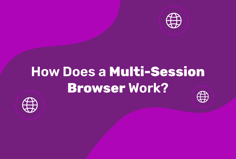How does a multi-session browser work