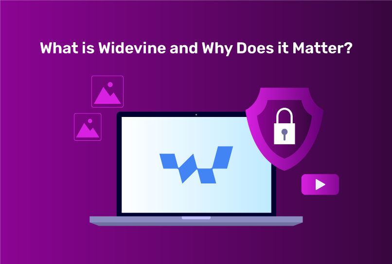 what is Widevine and why does it matter?