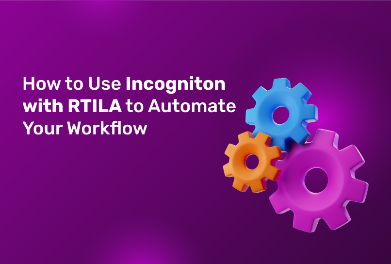 How to use Incogniton with RTILA