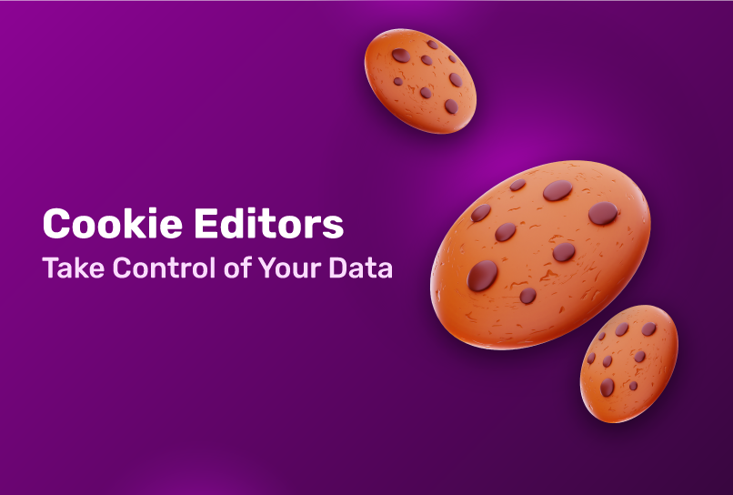 Cookie Editors: Take Control of Your Personal Data