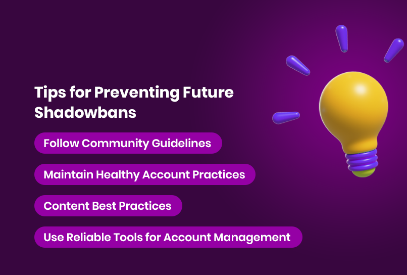 A graphic with a purple background features a glowing lightbulb. Text reads, Tips for Preventing Future Shadowbans with bullet points: Follow Community Guidelines, Maintain Healthy Account Practices, Content Best Practices, Use Reliable Tools like Incogniton.