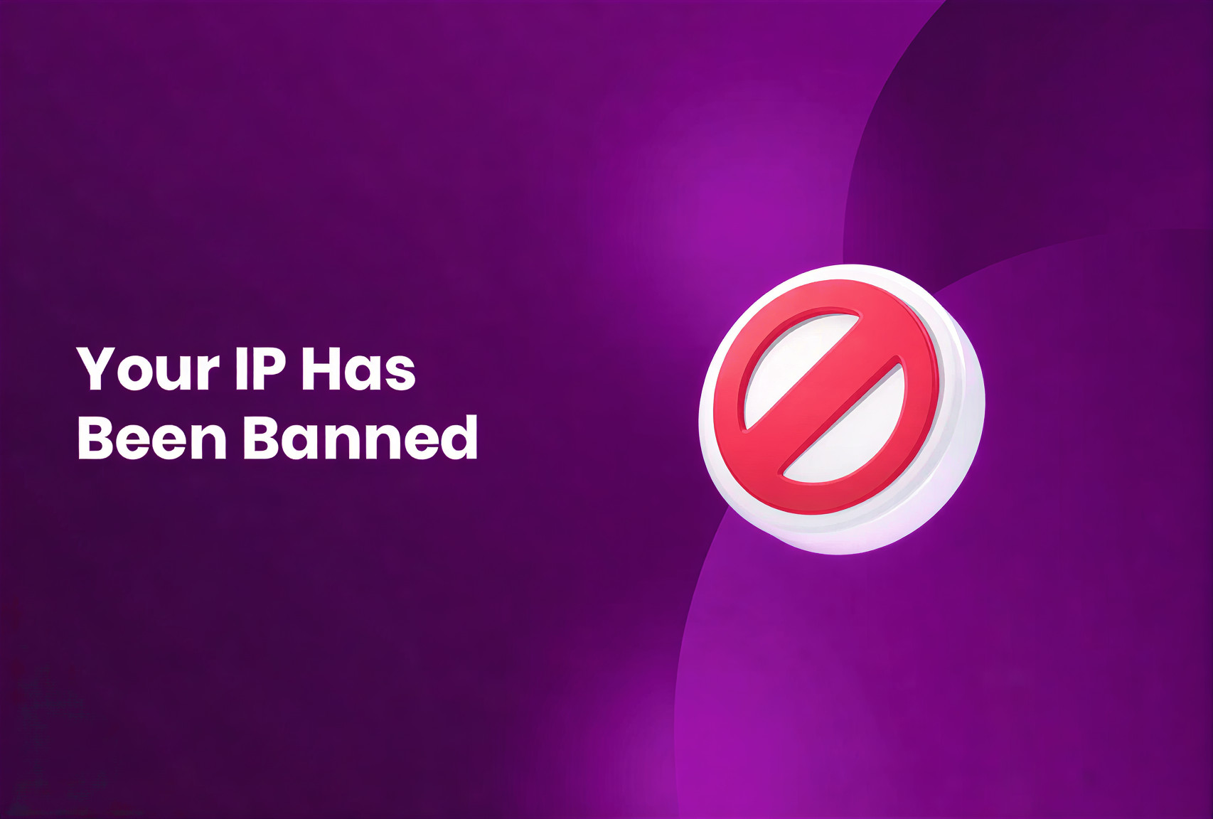 Your IP Has Been Banned: What It Means and How to Fix It