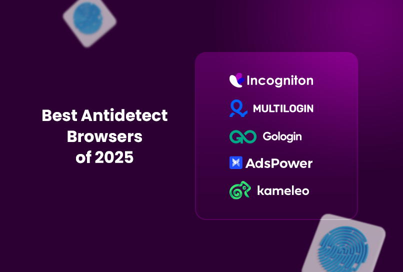 Best Antidetect Browsers To Stay Anonymous Incogniton