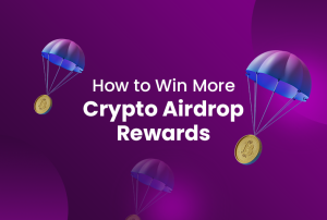 how to win more crypto airdrop rewards