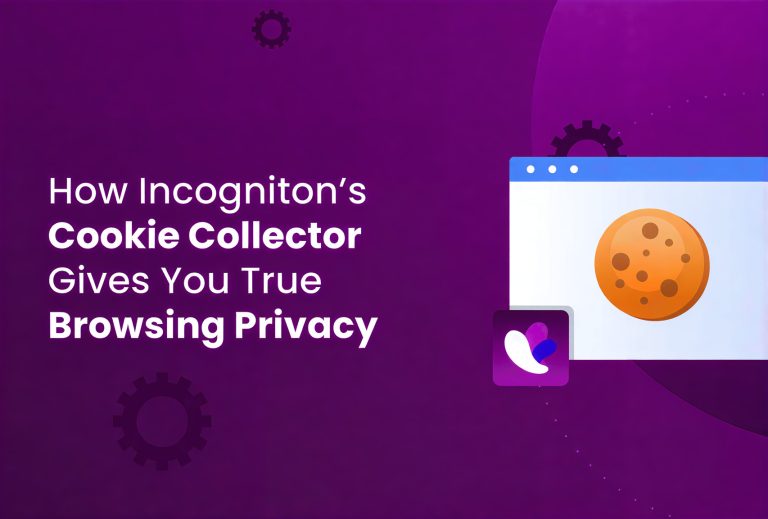 White text on a purple background reads, How Incogniton’s Cookie Collector Gives You True Browsing Privacy. On the right is an Incogniton browser window with a cookie icon inside, and gear icons are scattered around.