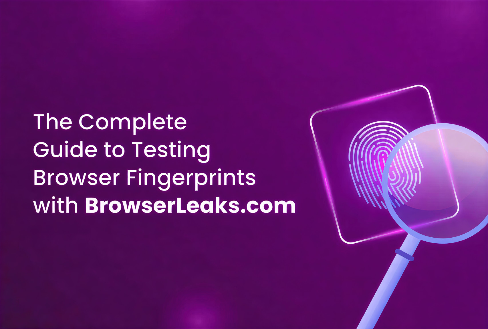 Test Browser Fingerprints with BrowserLeaks