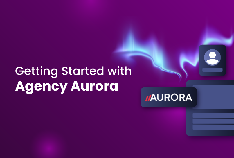 Getting Started with Agency Aurora