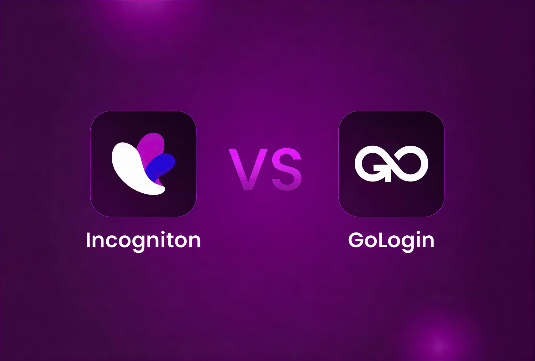 Incogniton vs GoLogin: Which Anti-Detect Browser is Right for You?