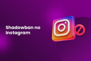 shadowban no Instagram