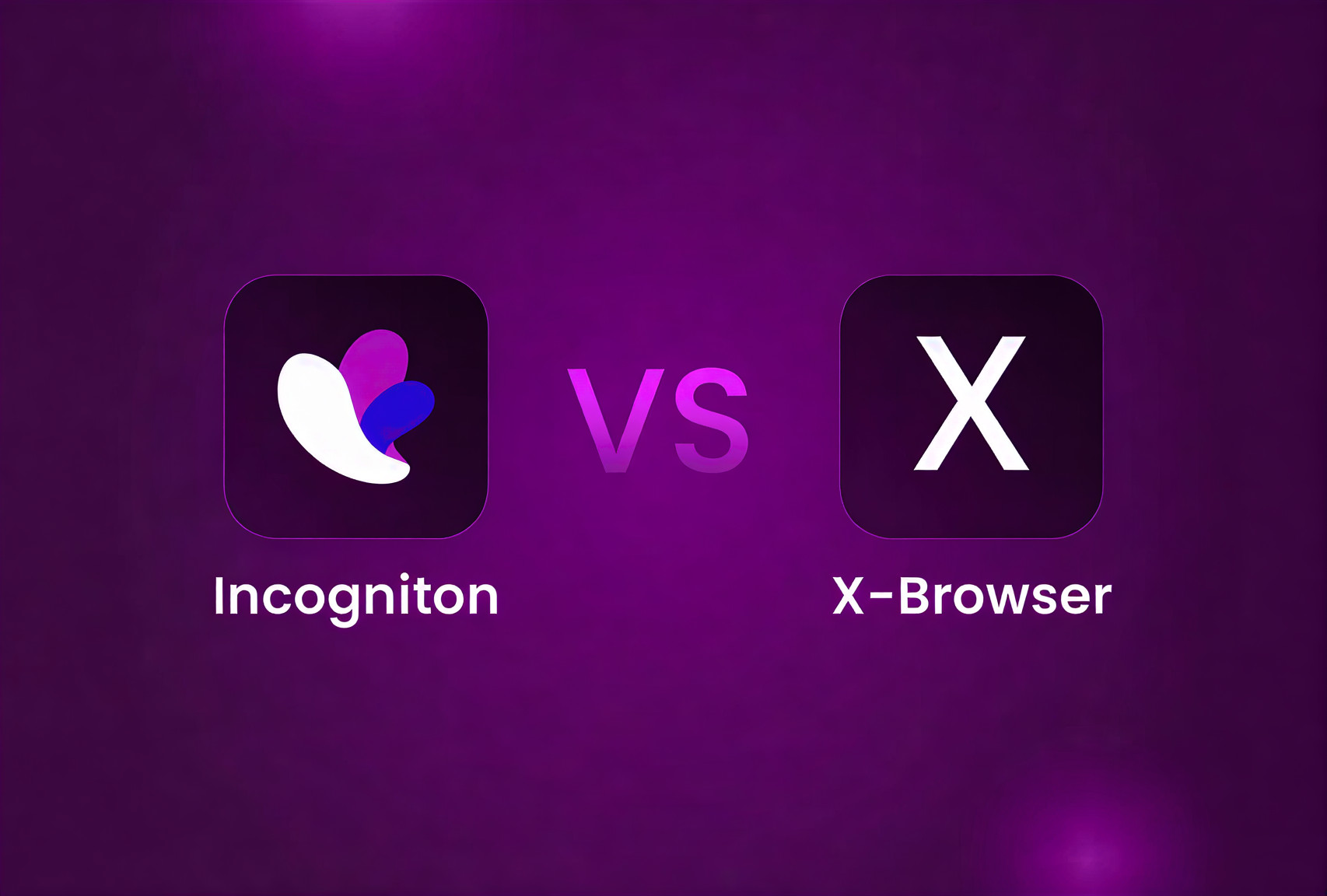 Incogniton vs X-browser: Which anti-detect browser is best for you?