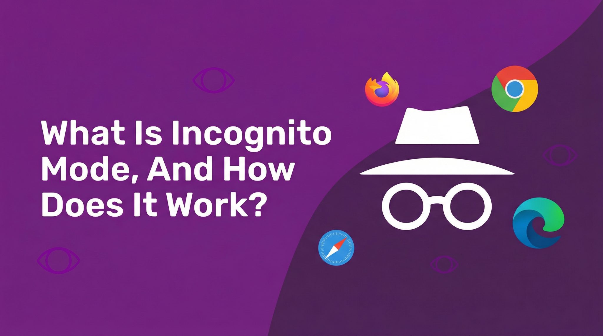 What Is Incognito Mode, And How Does It Work?