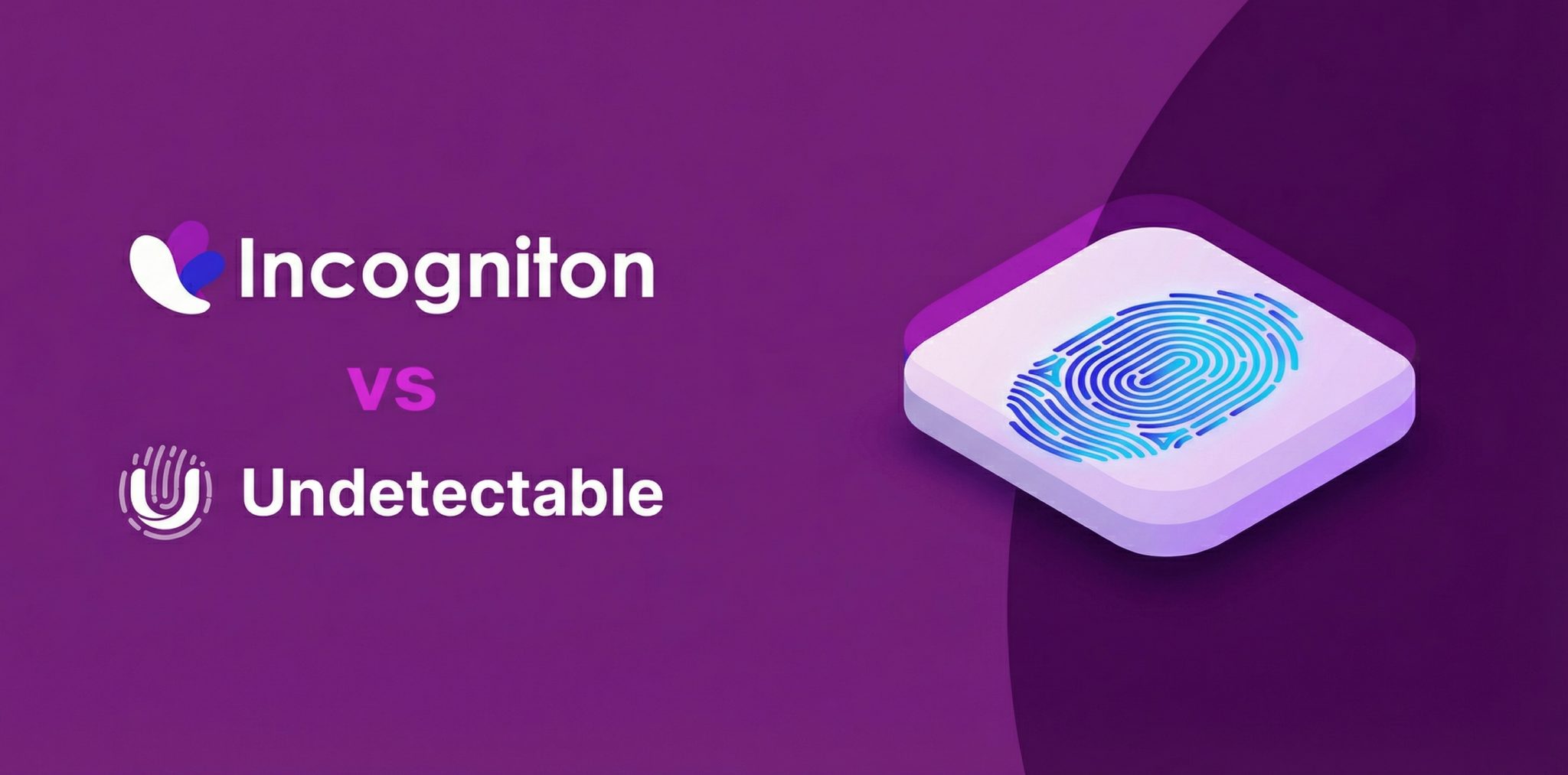 Incogniton vs. Undetectable.io: The Ultimate Anti-Detect Browser Showdown