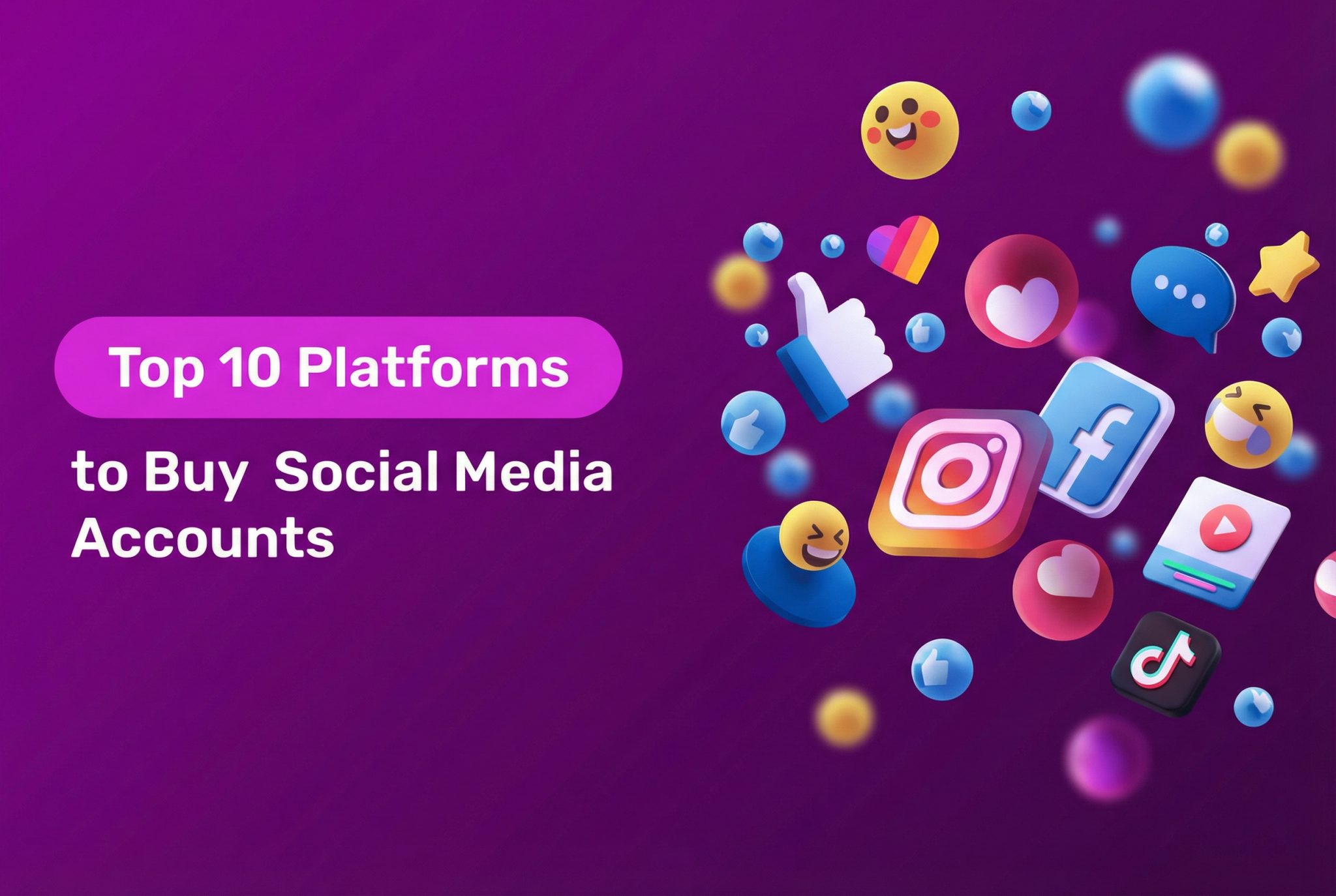 Top 10 Platforms to Buy Social Media Accounts: Reason for Their Existence and Benefits Explained
