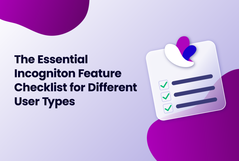 Incogniton feature checklist for different user types