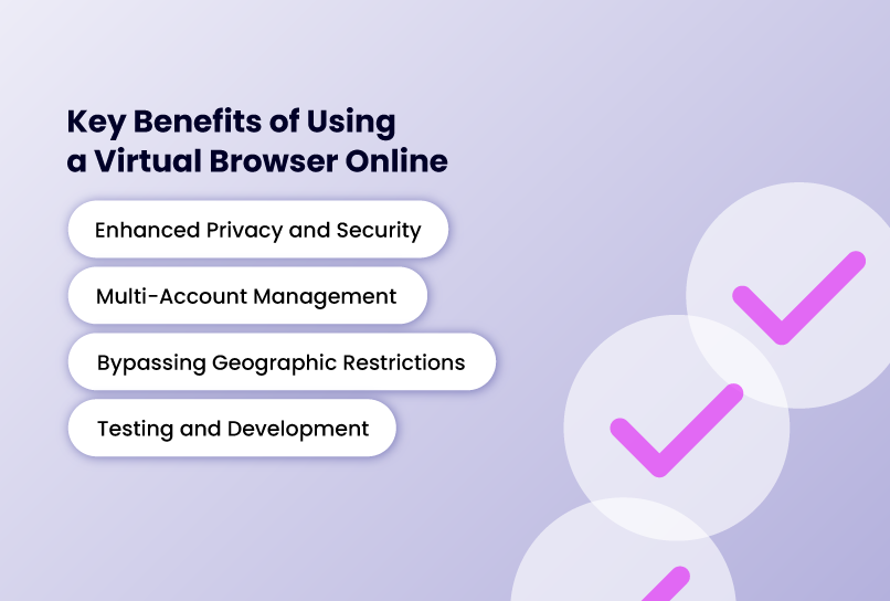 key benefits of using a Virtual browser online