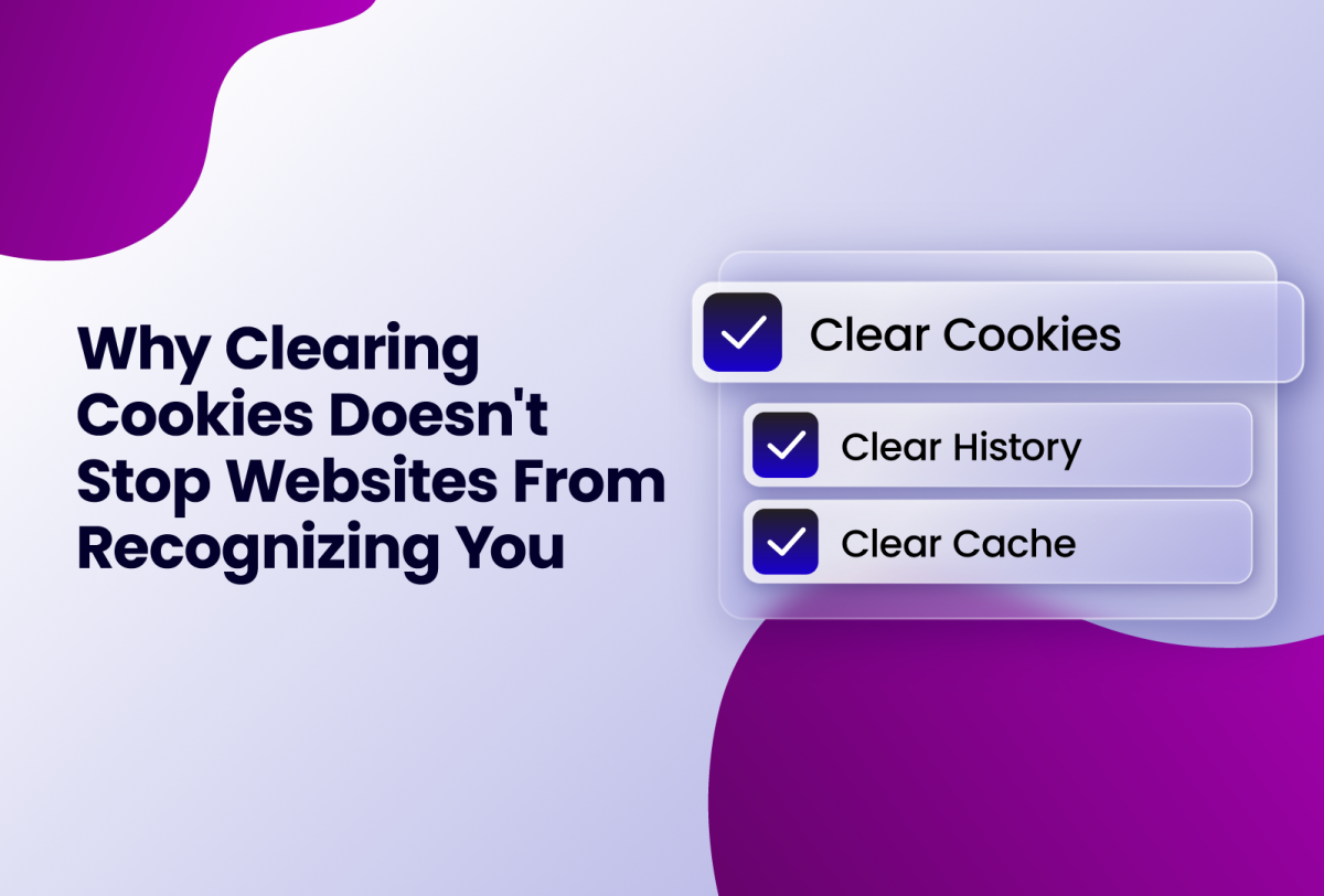 why clearing cookies doesn't stop websites from recognizing you