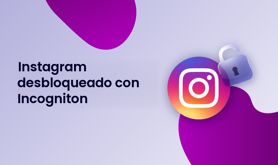 Instagram desbloqueado con Incogniton