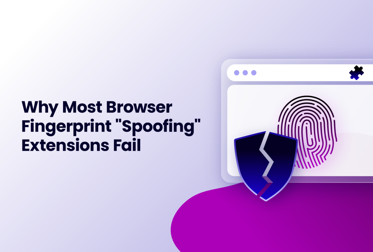Why Most Browser Fingerprint "Spoofing" Extensions Fail