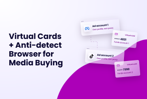 Virtual Cards + Anti-detect Browser for Media Buying, with representations of two ad accounts and associated virtual cards.