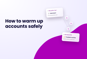 How to warm up accounts safely, with a diagram showing a new profile in a cold start state progressing to a warmed profile that is trusted and active.