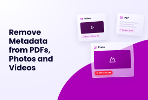Remove Metadata from PDFs, Photos and Videos, with icons for video, PDF, and photo files.