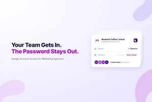 Your Team Gets In. The Password Stays Out. Google Account Access for Marketing Agencies. A card shows a Gmail account for Bluebird Coffee with session and password status.