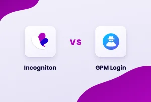 Incogniton vs GPM Login