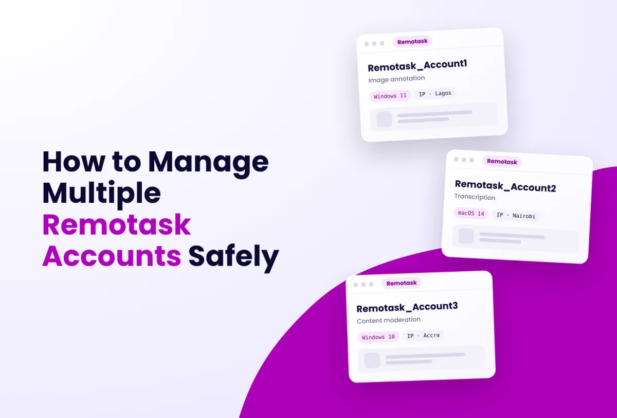 How to Manage Multiple Remotask Accounts Safely, with three interface cards showing Remotask accounts with details like operating system, IP address, and location.